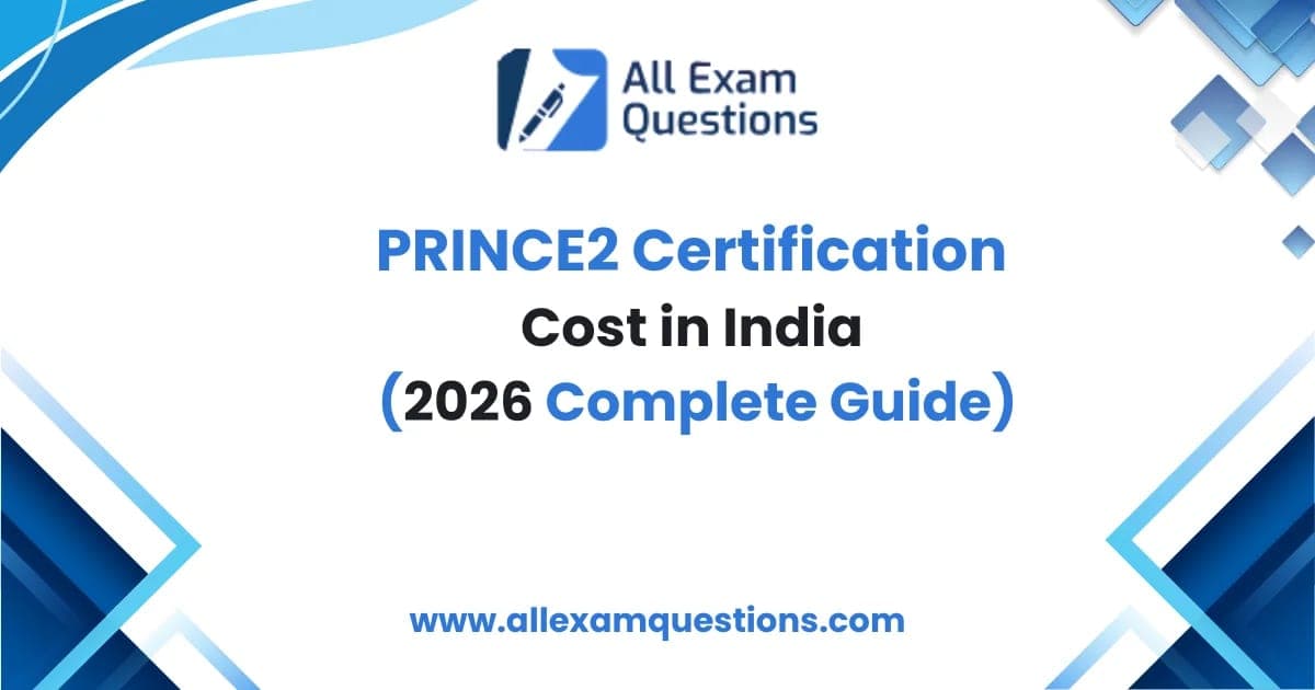 PRINCE2 Certification Cost in India (2026 Complete Guide)