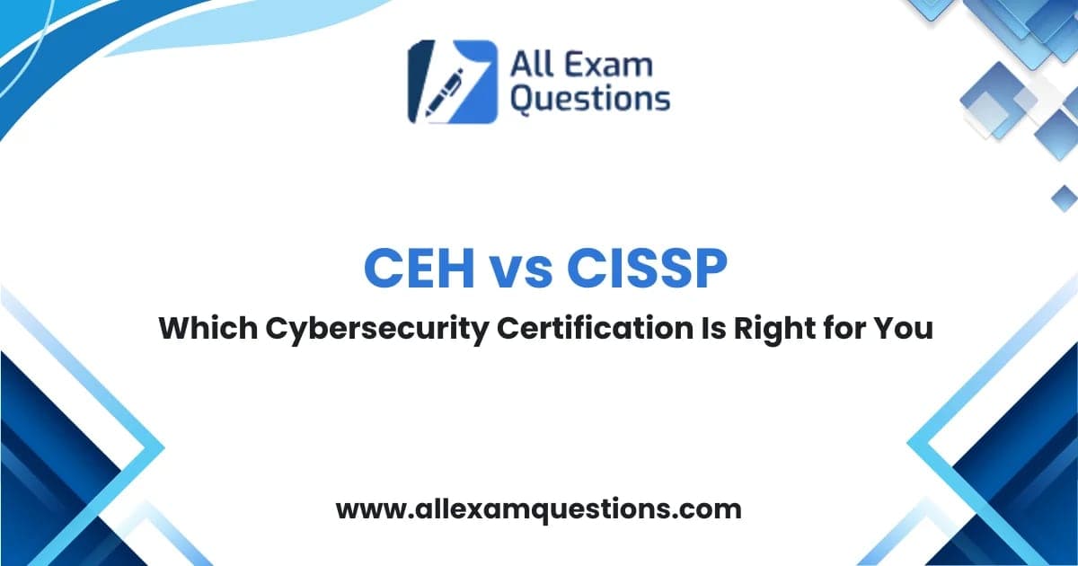CEH vs CISSP: Which Cybersecurity Certification Is Right for You