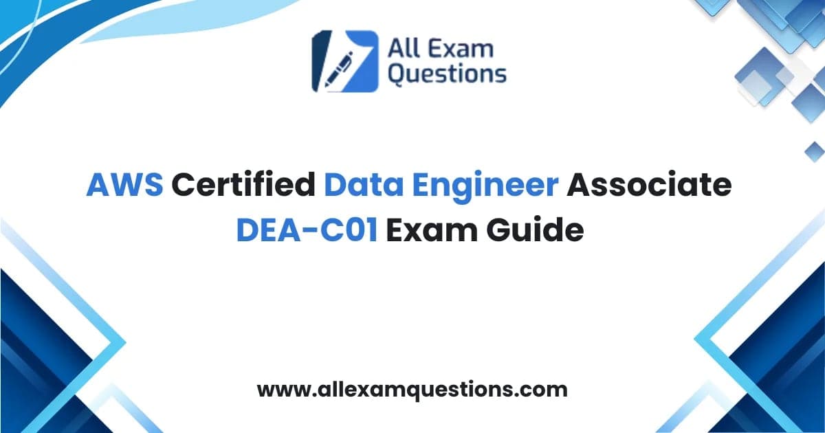 AWS Certified Data Engineer Associate DEA-C01 Exam Guide