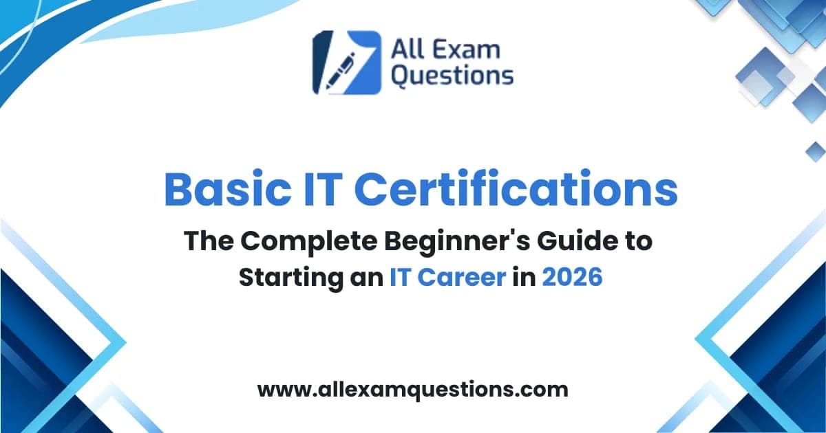 Basic IT Certifications: The Complete Beginner's Guide to Starting an IT Career in 2026