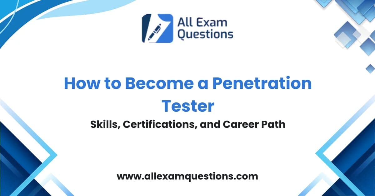How to Become a Penetration Tester: Skills, Certifications, and Career Path