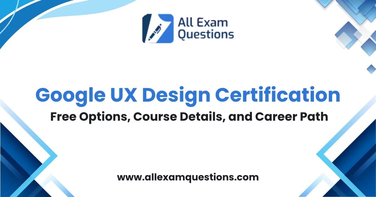 Google UX Design Certification: Free Options, Course Details, and Career Path