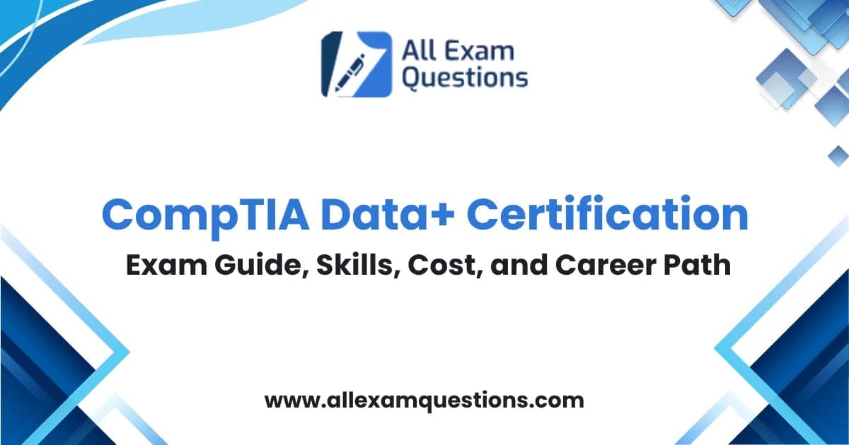 CompTIA Data+ Certification: Exam Guide, Skills, Cost, and Career Path