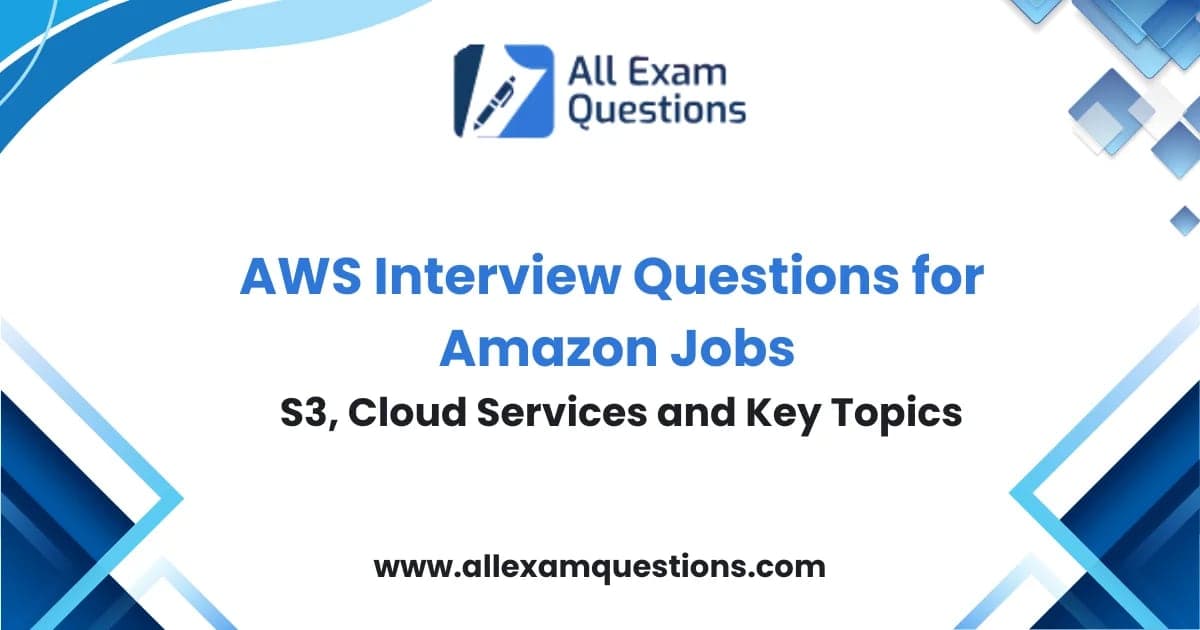AWS Interview Questions for Amazon Jobs: S3, Cloud Services and Key Topics
