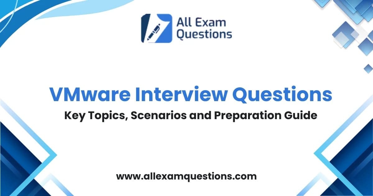 VMware Interview Questions: Key Topics, Scenarios and Preparation Guide