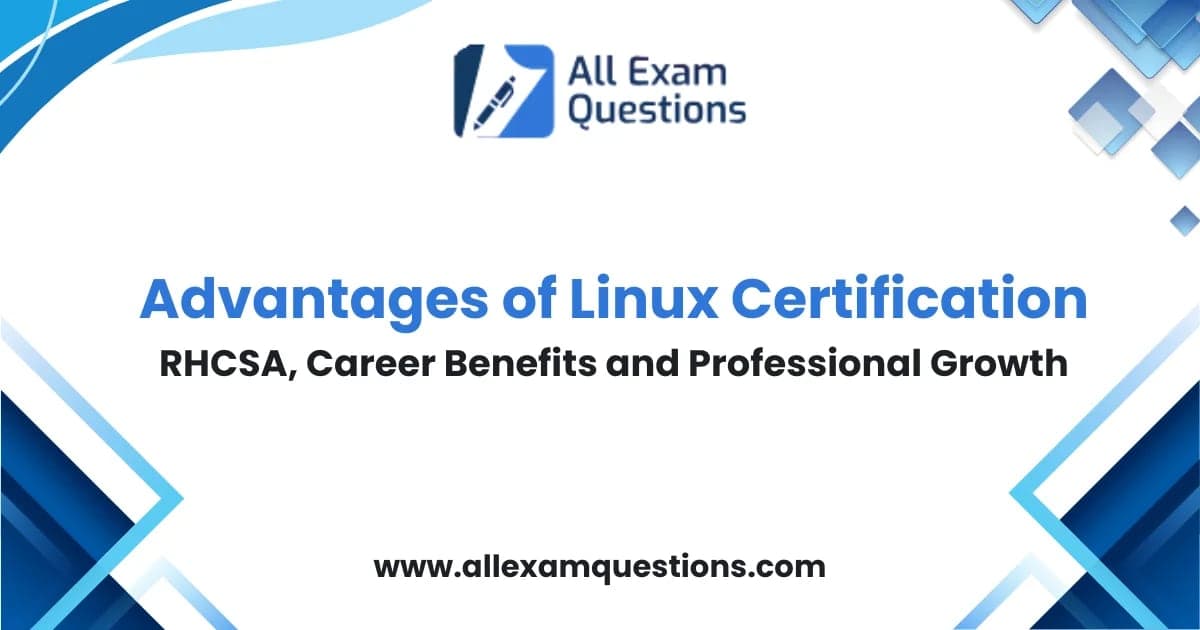 Advantages of Linux Certification: RHCSA, Career Benefits and Professional Growth