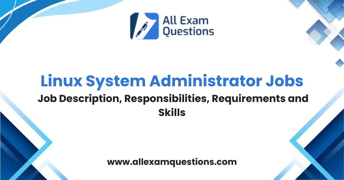 Linux System Administrator Jobs: Job Description, Responsibilities, Requirements and Skills