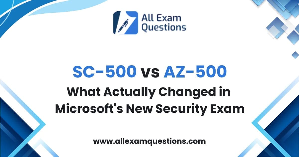 SC-500 vs AZ-500: What Actually Changed in Microsoft's New Security Exam