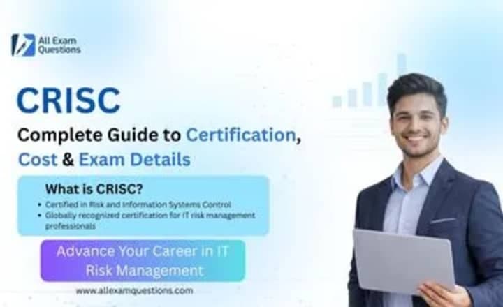 CRISC: Complete Guide to Certification, Cost & Exam Details