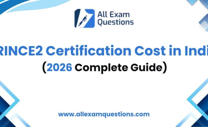 PRINCE2 Certification Cost in India (2026 Complete Guide)