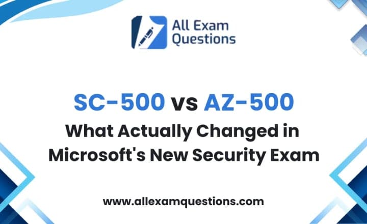 SC-500 vs AZ-500: What Actually Changed in Microsoft's New Security Exam
