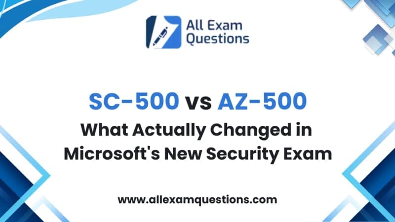 SC-500 vs AZ-500: What Actually Changed in Microsoft's New Security Exam